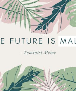 Future is Male
